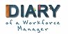 Diary of a Workforce Manager Diary of a Workforce Manager