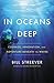 In Oceans Deep by Bill Streever