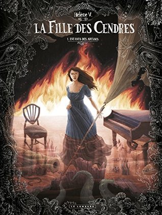 La Fille des cendres - Tome 1 - Enfants des Abysses (French Edition)