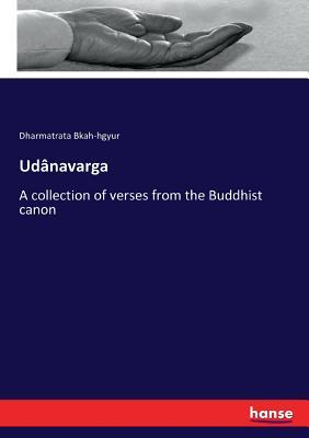 Udânavarga: A collection of verses from the Buddhist canon