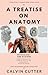 A Treatise on Anatomy: Phys...