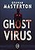 Ghost Virus (Patel & Pardoe, #1)