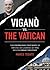 Vigano vs the Vatican: The Uncensored Testimony of the Italian Journalist Who Helped Break the Story