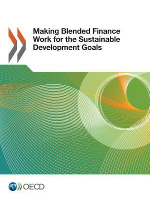 Making Blended Finance Work for the SDGs