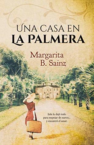 Portada de Una casa en La Palmera, de Margarita B. Sainz