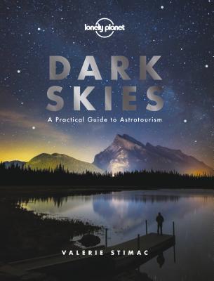 Dark Skies: A Practical Guide to Astrotourism (Hardcover)