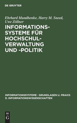 Informationssysteme für Hochschulverwaltung und -politik: Theorie und Praxis politisch-administrativer Informationssysteme (Informationssysteme : ... Informationswissenschaften) (German Edition)