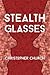 Stealth Glasses