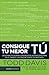 Consigue tu mejor tú: Las 15 prácticas para construir relaciones efectivas en el trabajo y alcanzar todos tus objetivos (Spanish Edition)