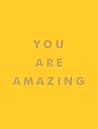 You Are Amazing