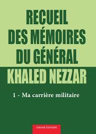 Recueil des mémoires du général Khaled Nezzar