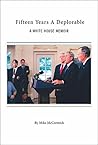 Fifteen Years A Deplorable: A White House Memoir