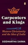 Carpenters and Kings: Western Christianity and the Idea of India