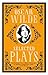 Selected Plays: Lady Windermere's Fan, A Woman of No Importance, An Ideal Husband, The Importance of Being Earnest, Salome (Alma Classics)