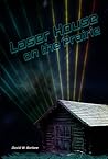 Laser House on the Prairie by David W. Barbee