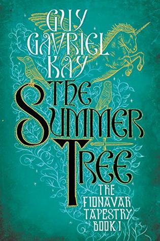The Summer Tree (The Fionavar Tapestry #1)