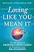 Loving Like You Mean It by Ronald J. Frederick