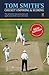 Tom Smith's Cricket Umpiring & Scoring: The definitive interpretation and application of the Laws of Cricket