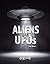 Unexplained Aliens and UFOs