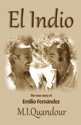 El Indio: The True Story of of Emilio Fernandez