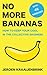 No More Bananas: How to Kee...