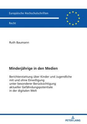 Minderjährige in den Medien (Europäische Hochschulschriften Recht)