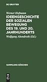 Ideengeschichte der sozialen Bewegung des 19. und 20. Jahrhun... by Werner Hofmann