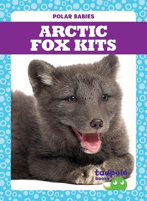 Arctic Fox Kits (Tadpole Books: Polar Babies)
