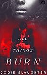 All Things Burn
