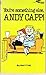 You're Something Else, Andy Capp!