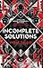 Incomplete Solutions