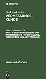 Trigonometrische und barometrische Höhenmessung, Tachymetrie und Absteckungen (Sammlung Göschen, 862) (German Edition)