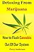 Detoxing From Marijuana: Ho...