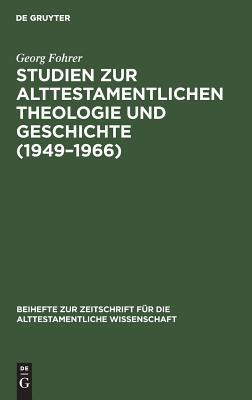Studien zur Alttestamentlichen Theologie und Geschichte 1949-66 (Beihefte zur Zeitschrift Fa1/4r die Alttestamentliche Wissen)