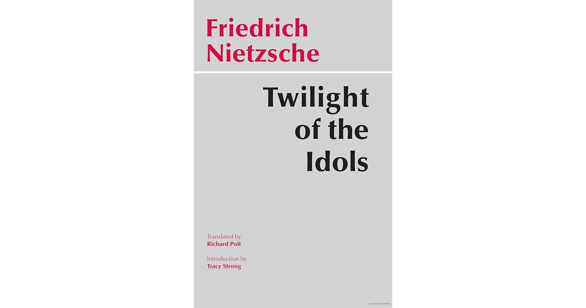Twilight of the Idols by Friedrich Nietzsche