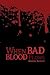 When Bad Blood Flows