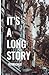 It's A Long Story by Victoria Sallie