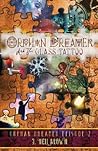 Orphan Dreamer and the Glass Tattoo (Orphan Dreamer Saga, #2)