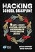 Hacking School Discipline: 9 Ways to Create a Culture of Empathy and Responsibility Using Restorative Justice
