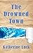 The Drowned Town