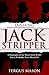Exposing Jack the Stripper: A Biography of the Worst Serial Killer You've Probably Never Heard of (Stranger Than Fiction Book 3)