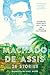 Machado de Assis by Machado de Assis