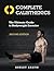 Complete Calisthenics: The Ultimate Guide to Bodyweight Exercise