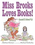 Miss Brooks Loves Books! (And I Don't)