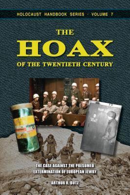 The Hoax of the Twentieth Century: The Case Against the Presumed Extermination of European Jewry