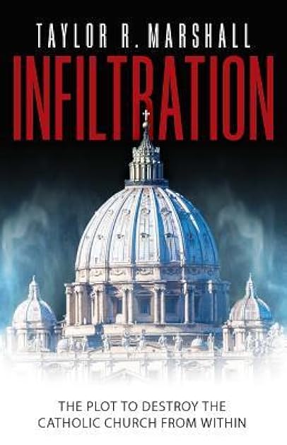 Infiltration: The Plot to Destroy the Church from Within