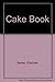 Cake Book by Charlotte Ramel