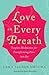 Love on Every Breath: Tonglen Meditation for Transforming Pain into Joy