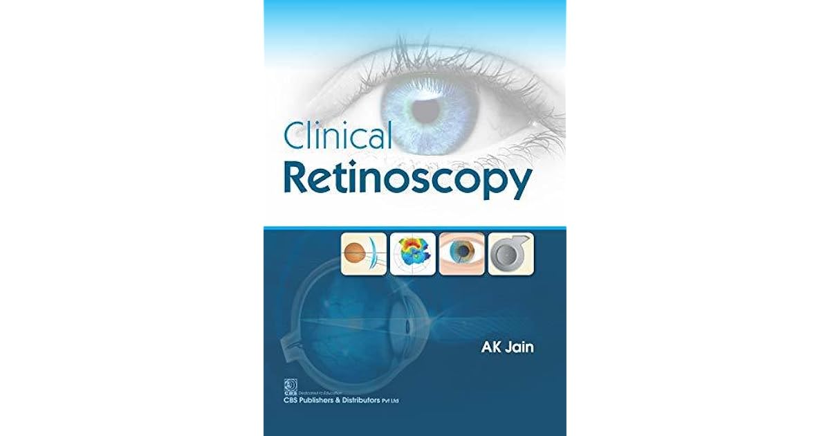Clinical Retinoscopy by A.K. Jain