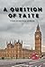 A Question of Taste: A Tale...